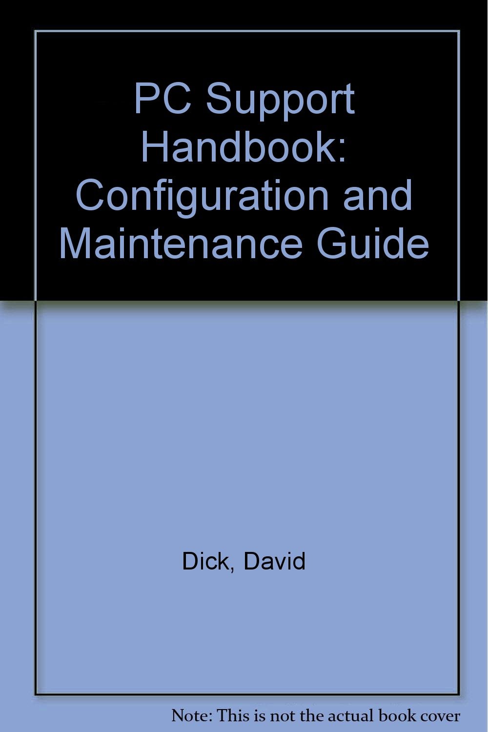 PC Support Handbook: Configuration and Maintenance Guide