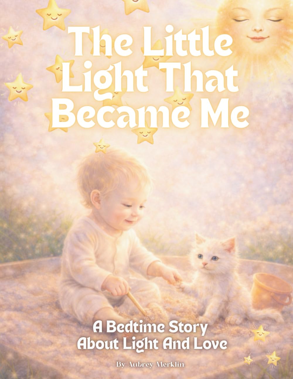 The Little Light That Became Me: A Bedtime Story About Light and Love