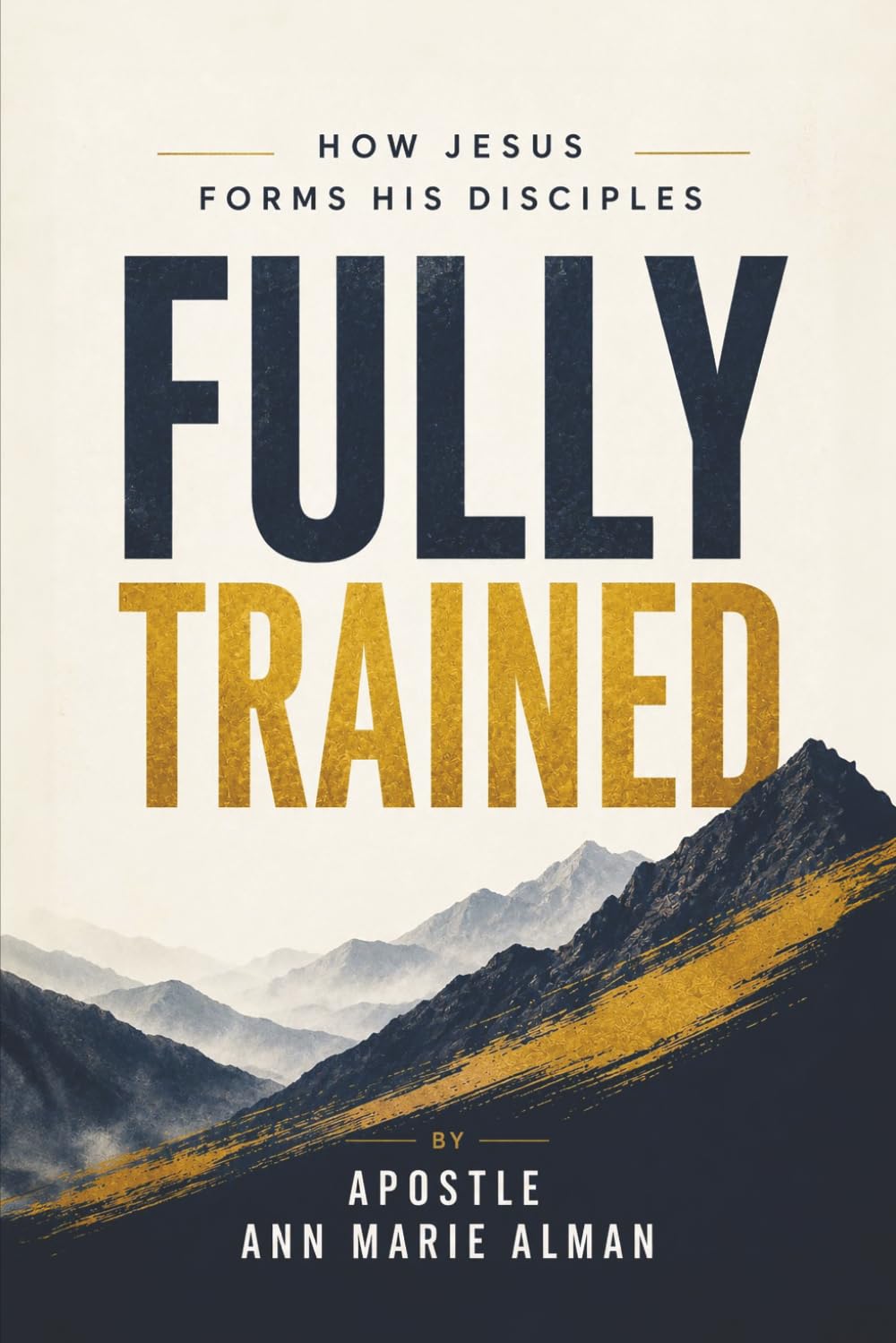 Fully Trained: How Jesus Forms His Disciples