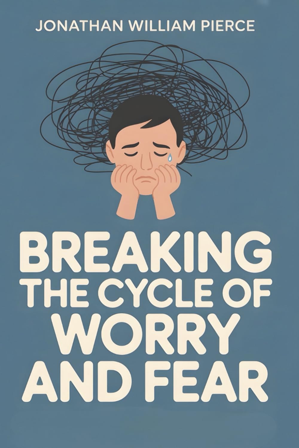 Breaking the Cycle of Worry and Fear: Science informed strategies to understand anxiety and build mental resilience