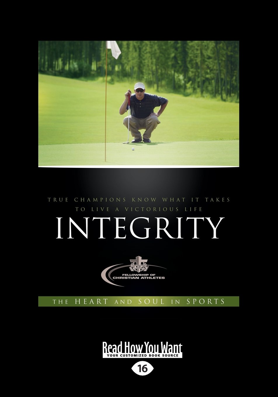 Integrity: True Champions Know What it Takes to Live A Victorious Life