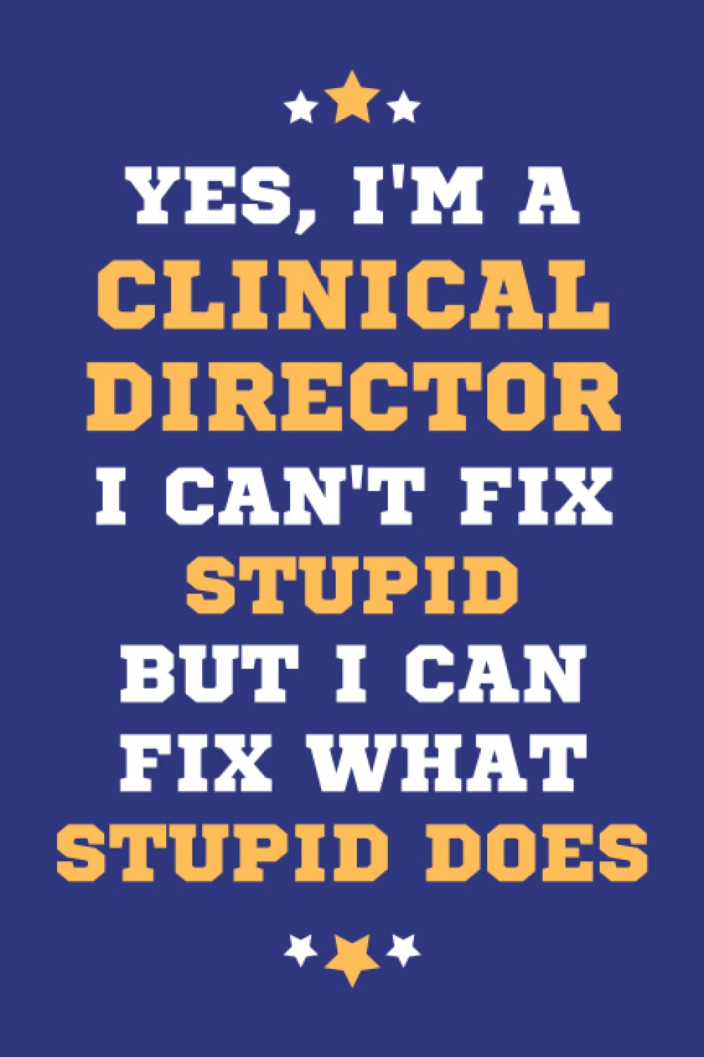 Clinical Director Gifts: Lined Blank Notebook Journal, a Funny and Appreciation Thank You Gift for Clinical Directors to Write in