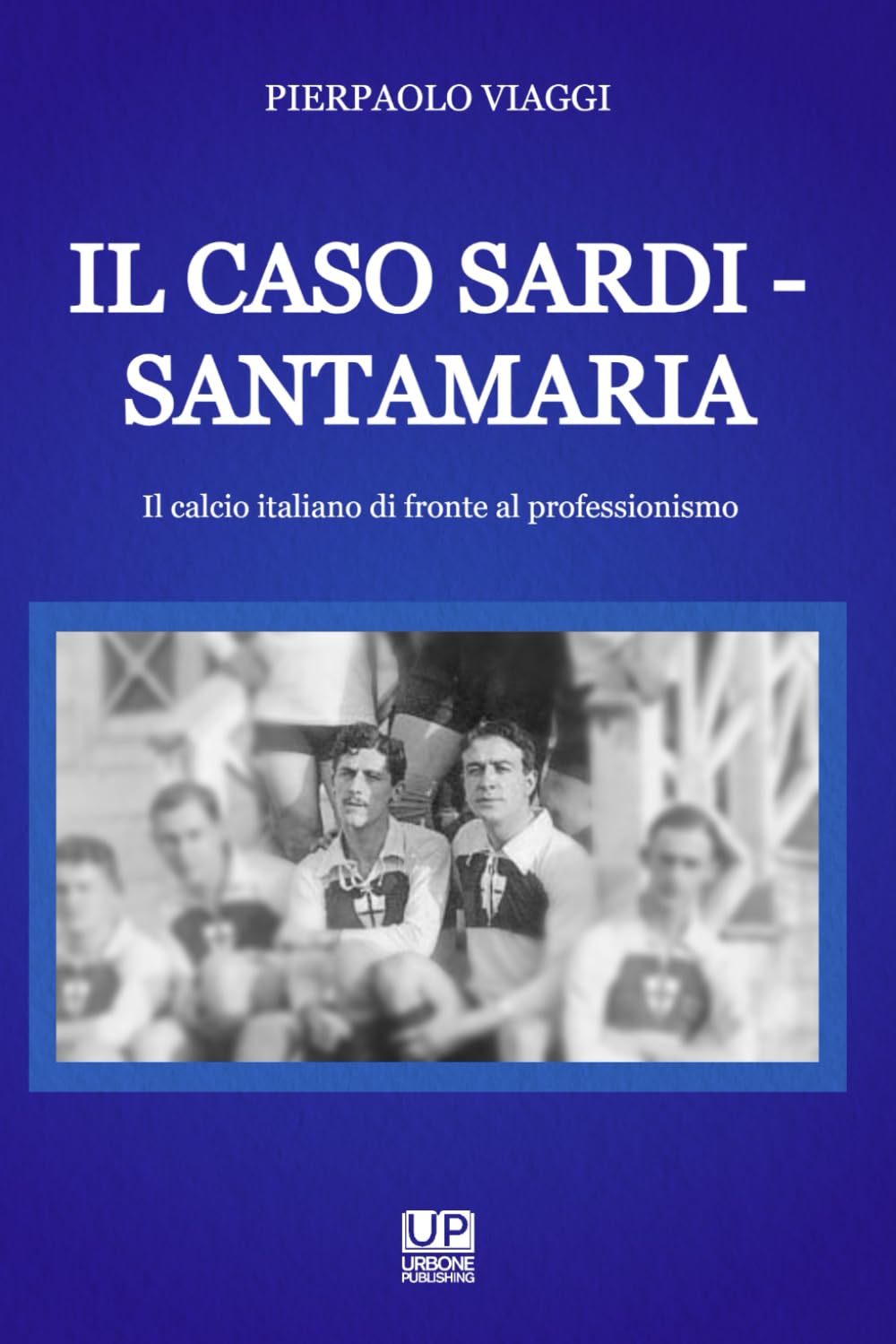 IL CASO SARDI - SANTAMARIA Il calcio italiano di fronte al professionismo: Il calcio italiano di fronte al professionismo