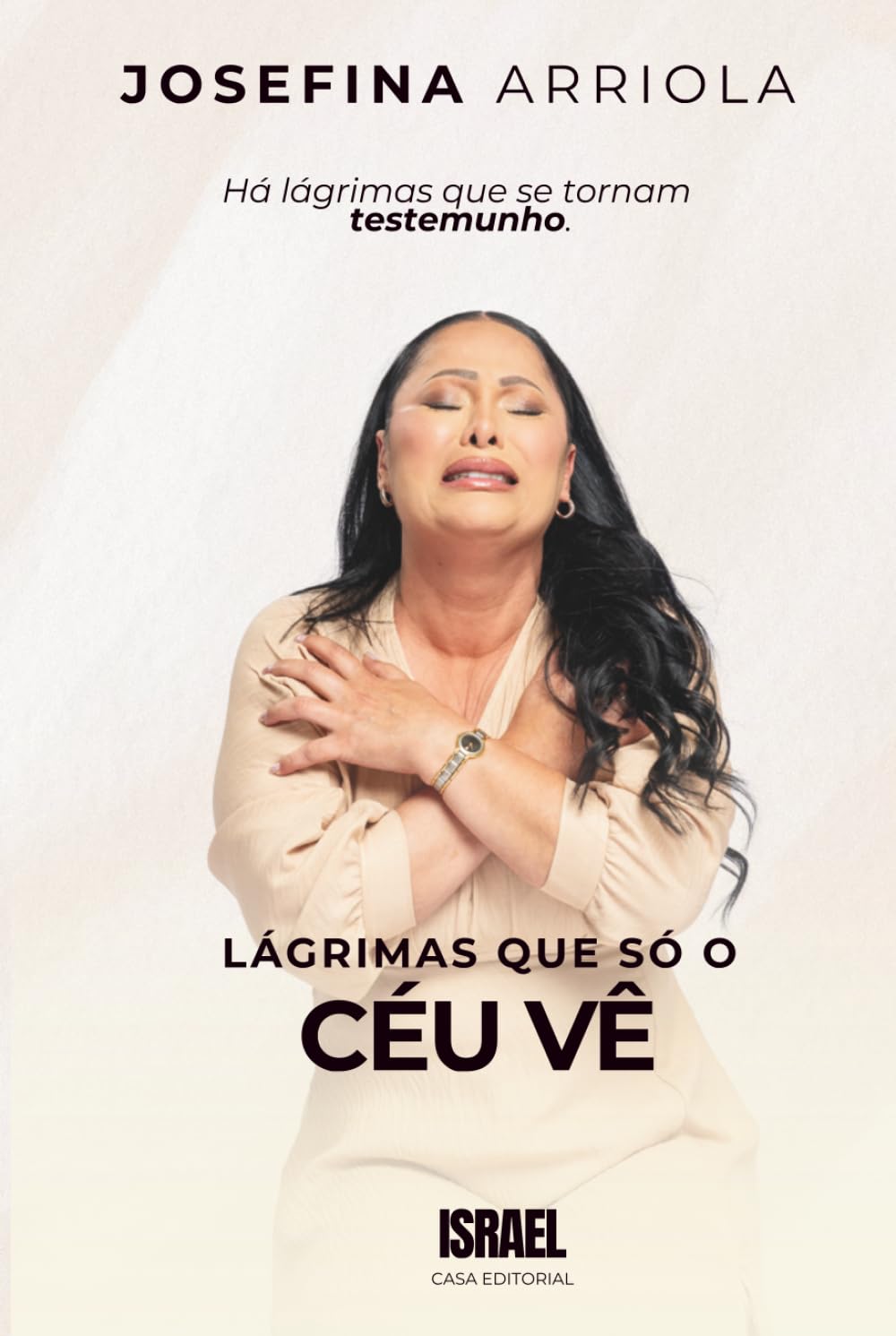 LÁGRIMAS QUE SÓ O CÉU VÊ: Há lágrimas que se tornam testemunho