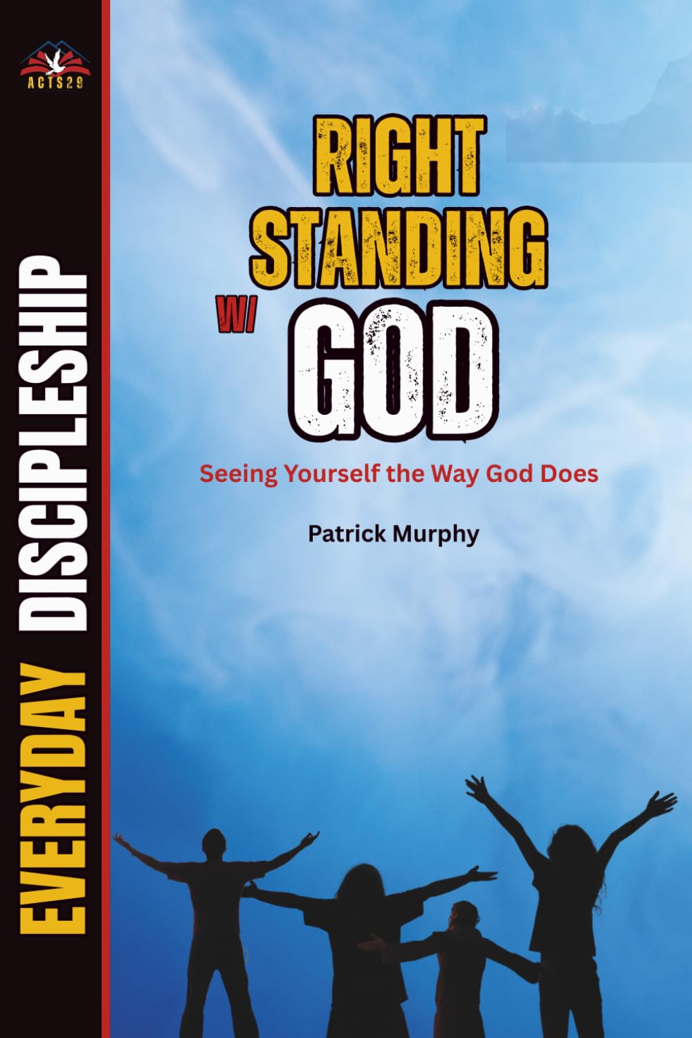 Right Standing With God: Seeing Yourself the Way God Does (Everyday Discipleship)