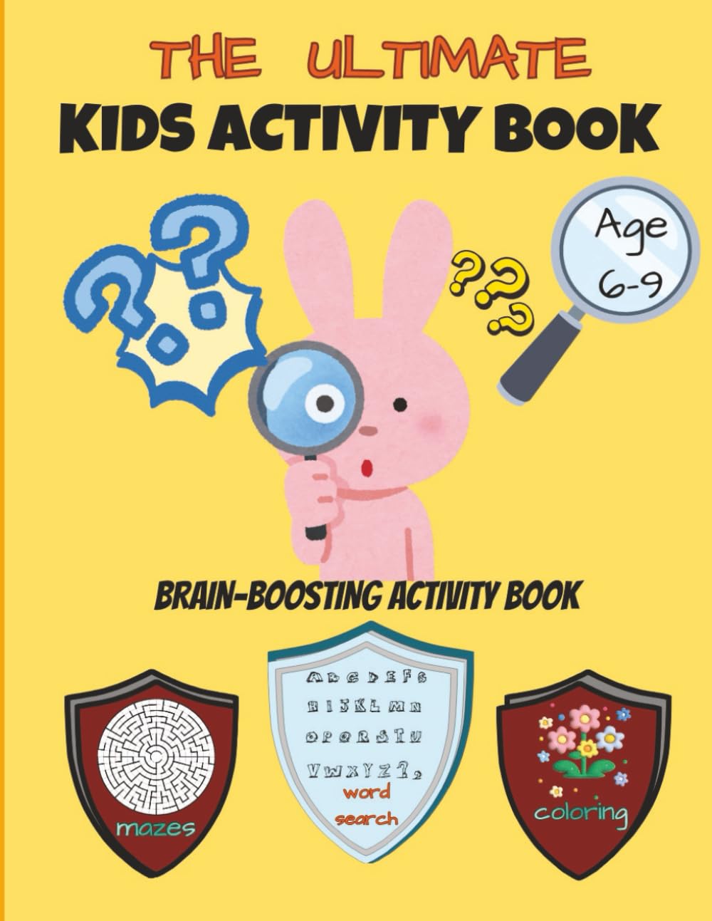 the ultimate kids activity book age 6-9: brain boosting activity book word search, mazes and coloring pages