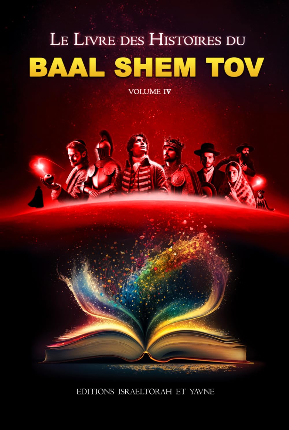 BAAL SHEM TOV volume 4: Le 4eme livre des histoires du Baal Shem Tov