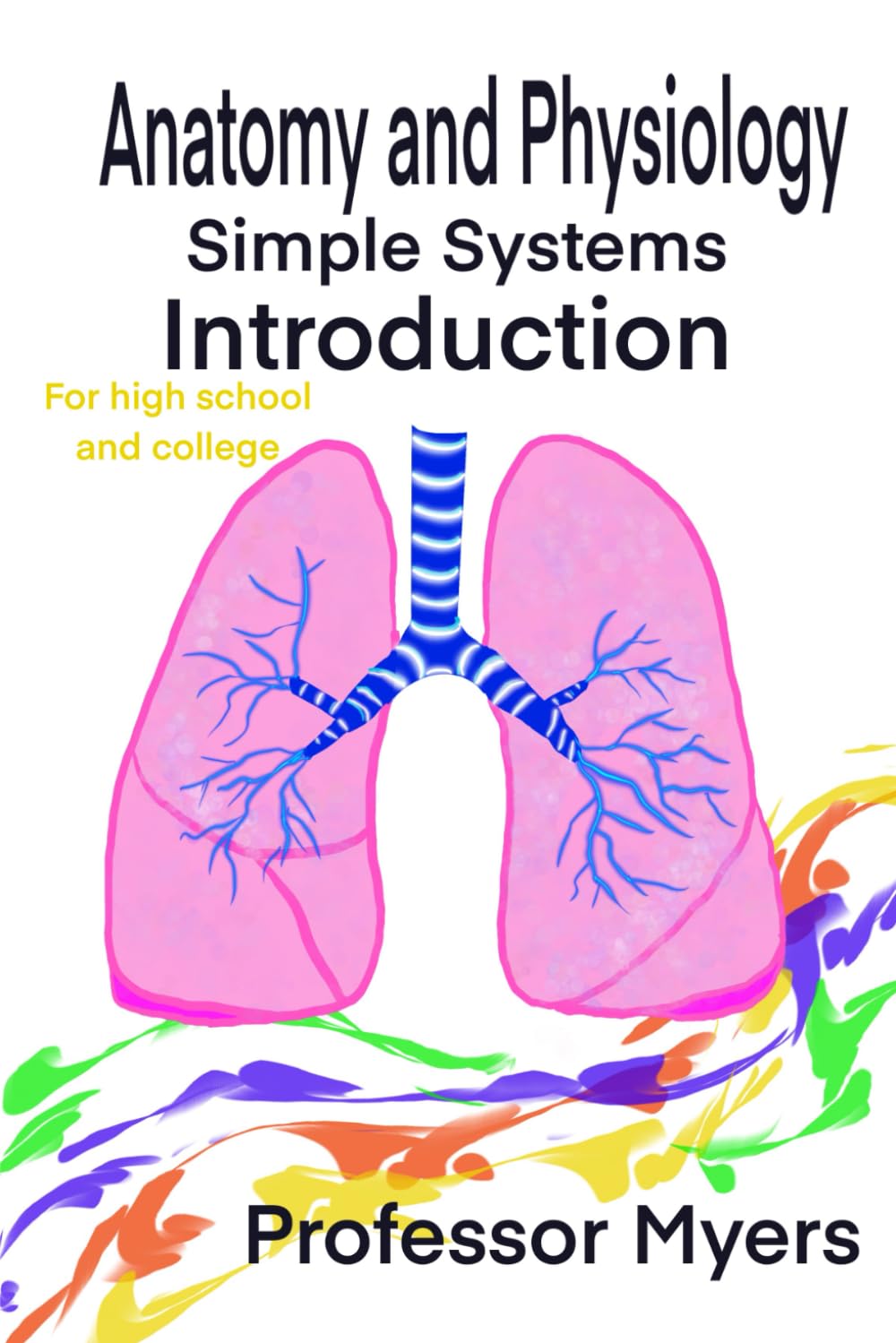Anatomy and Physiology Simple Systems: Introduction