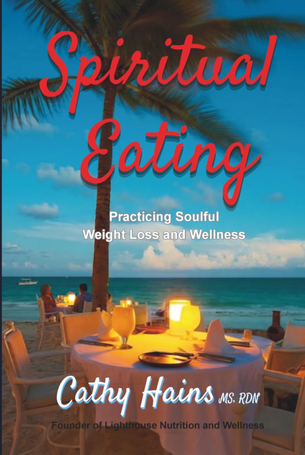 Spiritual Eating: Practicing Soulful Weight Loss and Wellness