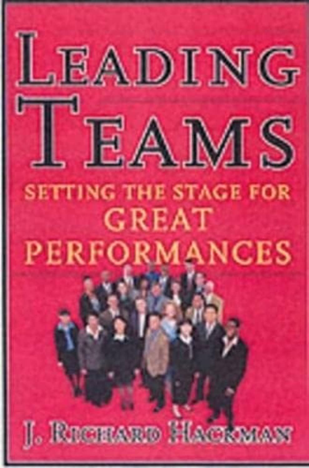 Harvard Business Review Press Leading Teams: Setting the Stage for Great Performances
