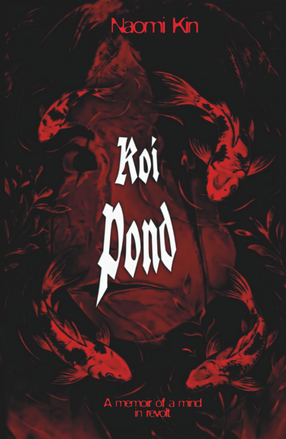 Koi Pond: A Memoir of a Mind in Revolt