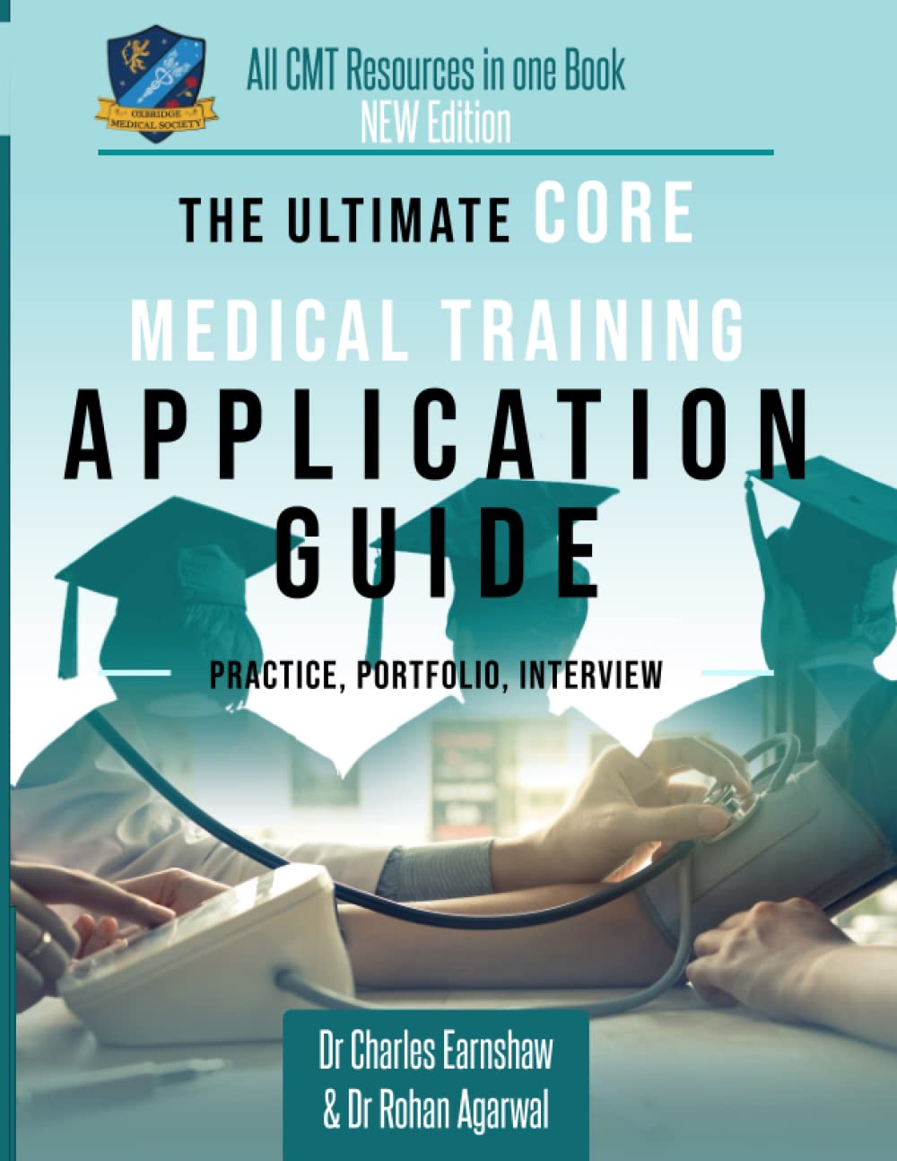 The Ultimate Core Medical Training (CMT) Guide: Expert advice for every step of the CMT application, Comprehensive portfolio building instructions, ... commonly asked questions and scenarios