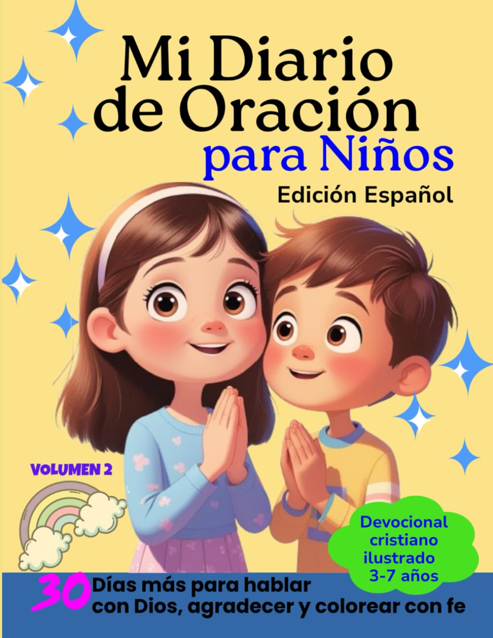 Mi diario de oración: Libro devocional cristiano para niños – Aprende a orar y conectar con Dios (Edición en español) Volumen 2: 30 días más para ... Devocional ilustrado para niños de 3 a 7 años