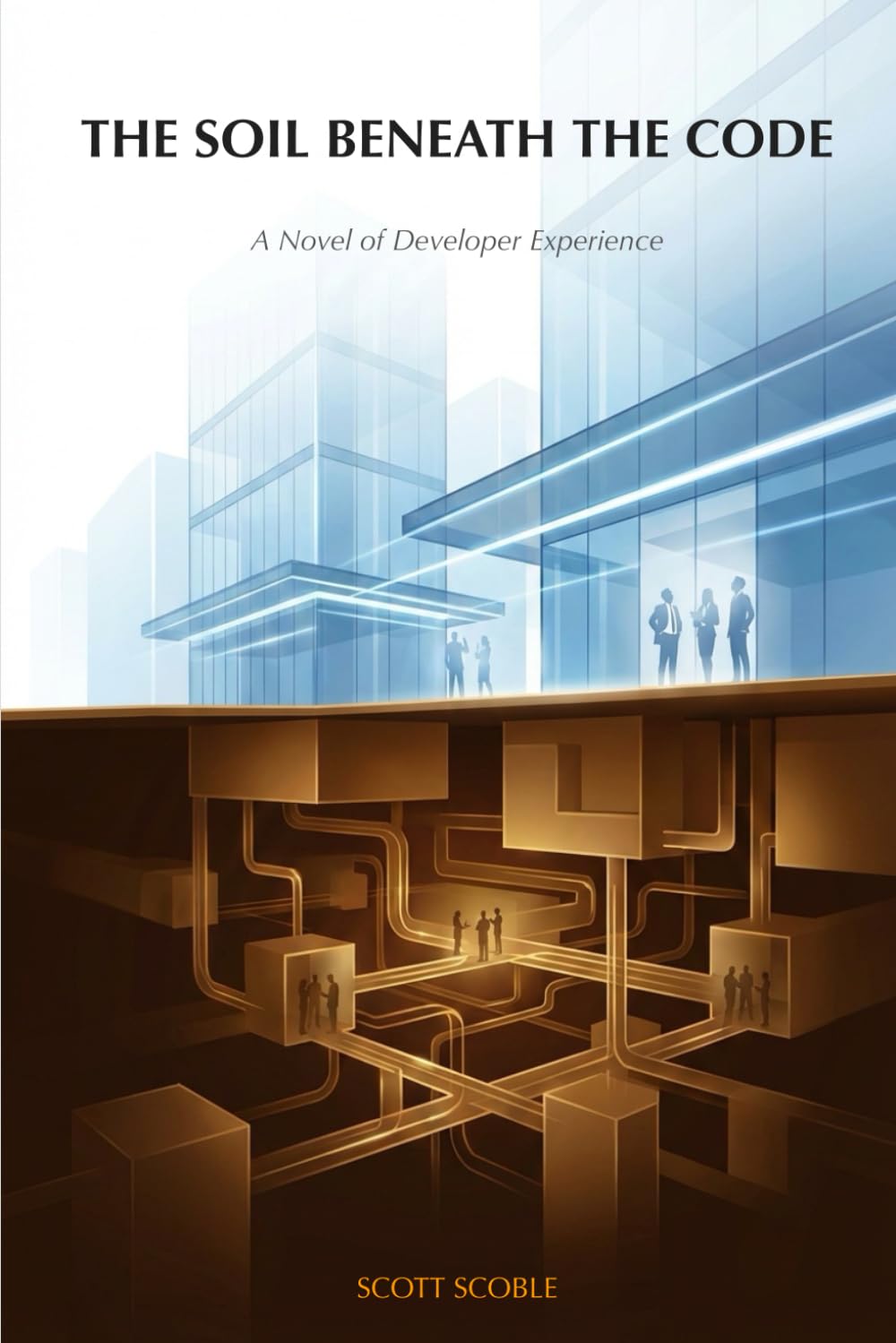 The Soil Beneath the Code: A Novel of Developer Experience
