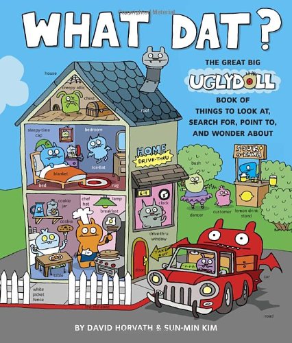 What Dat? The Great Big Ugly Doll Book of Things to Look at, Search for, Point to, and Wonder ...