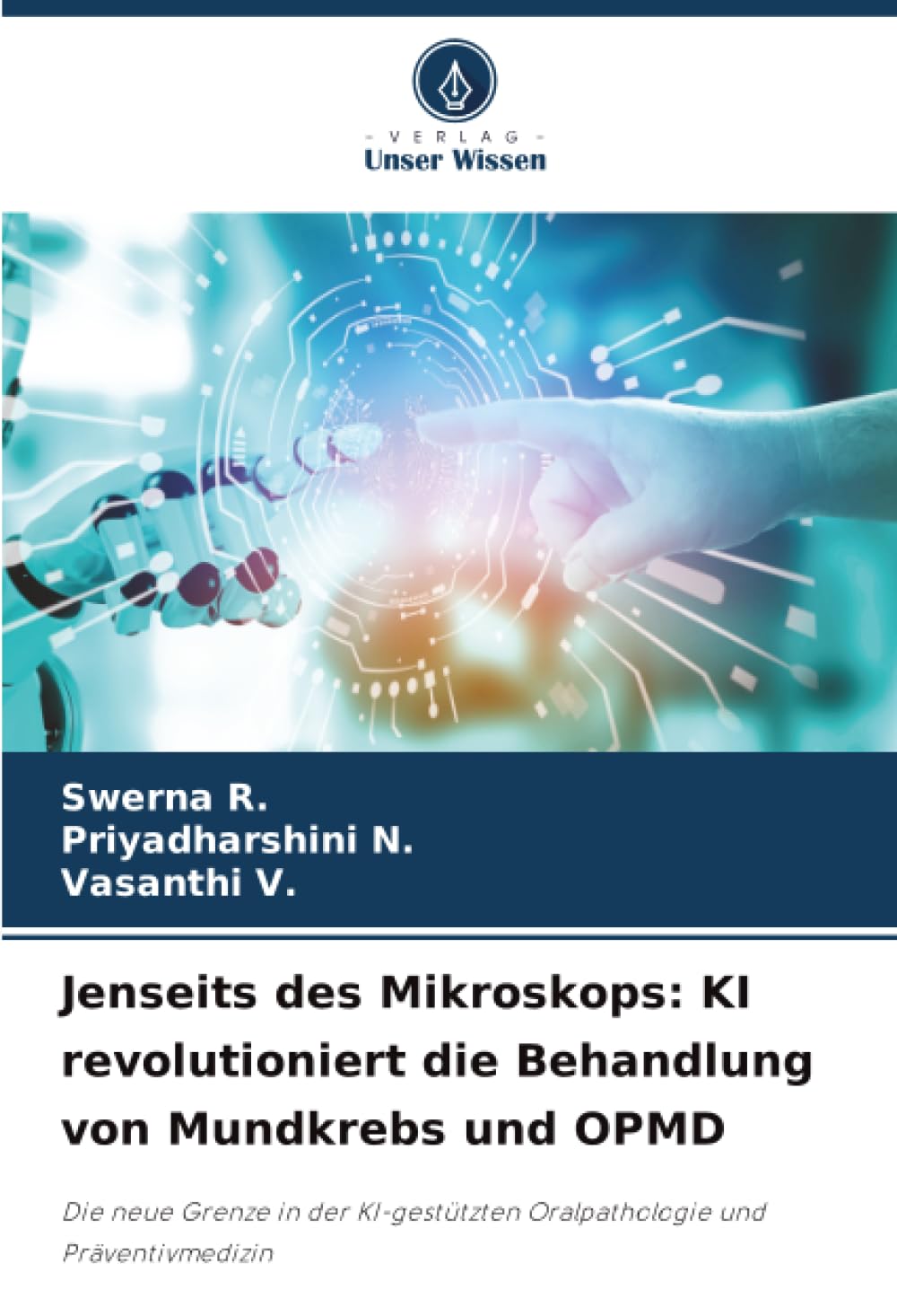 Jenseits des Mikroskops: KI revolutioniert die Behandlung von Mundkrebs und OPMD: Die neue Grenze in der KI-gestützten Oralpathologie und Präventivmedizin