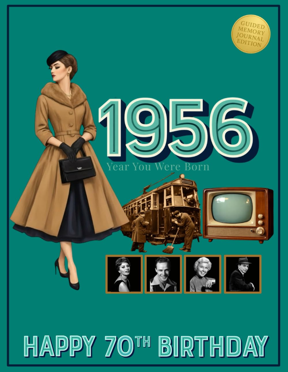 1956 Year You Were Born | Happy 70th Birthday: A Nostalgic Journey Through Life in Post-War Britain (The Year You Were Born Book Series)
