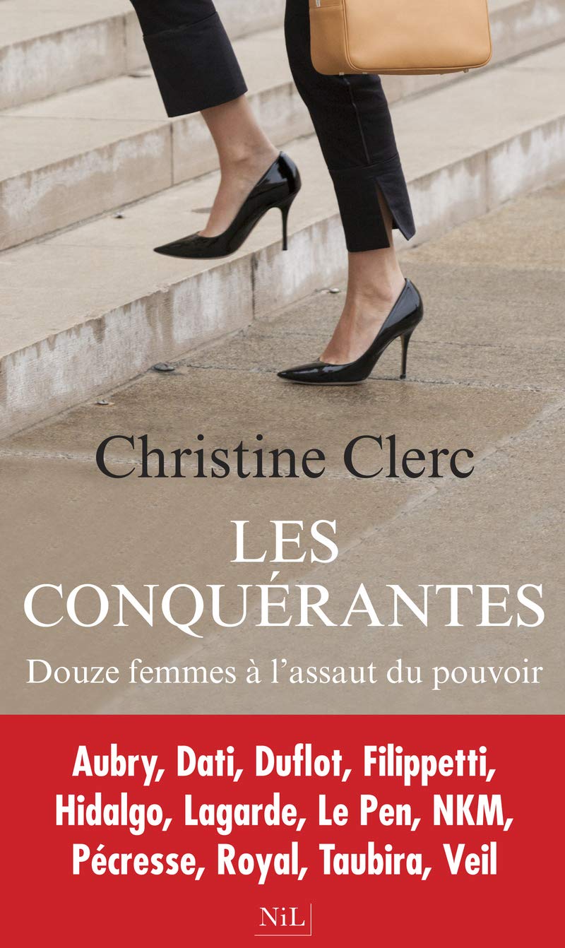 Les conquérantes: Douze femmes à l'assaut du pouvoir
