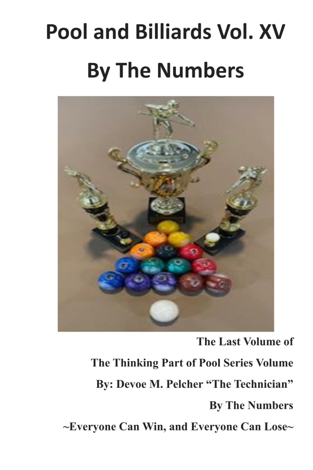 Pool and Billiards Vol. XV By The Numbers: The Thinking Part of Pool Vol. XV "By The Numbers" (Pool and Billards "The Thinking Part of Pool" Series)