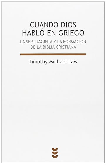 Cuando Dios habló en griego: La Septuaginta y la formación de la Biblia cristiana