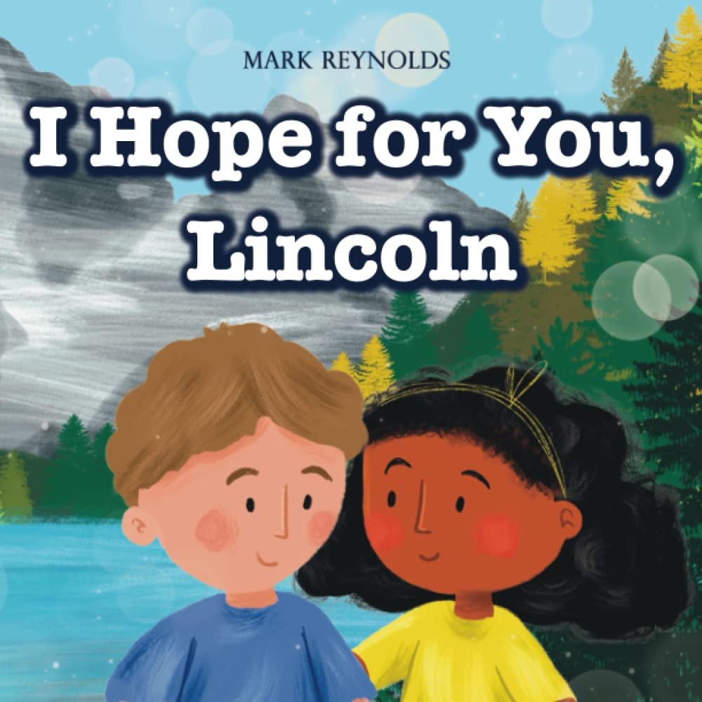 I Hope For You, Lincoln: Perfect for Birthdays, Baby Shower, New Baby Gift, Graduation, Moving, Christmas, or Any Special Occasion