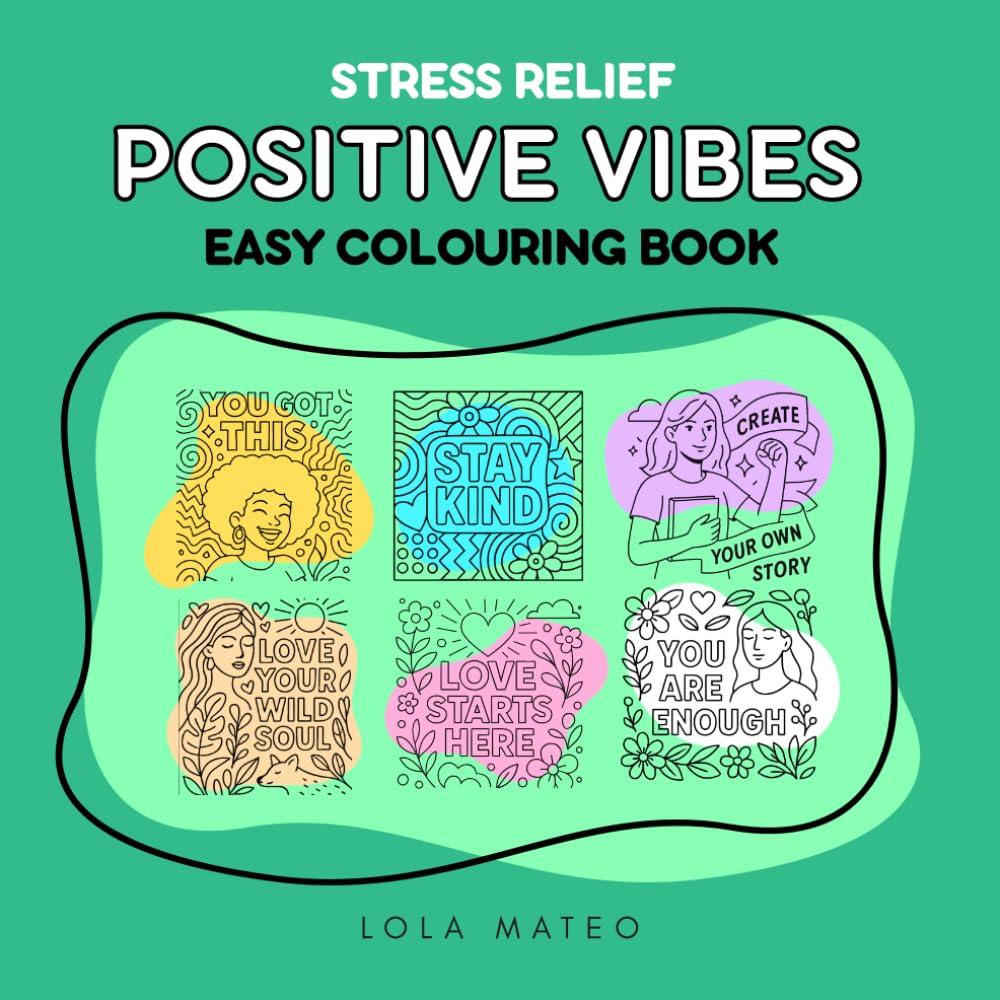 Positive Vibes Easy Colouring Book: Stress Relief for Teens (Super Cute & Easy Colouring Books)