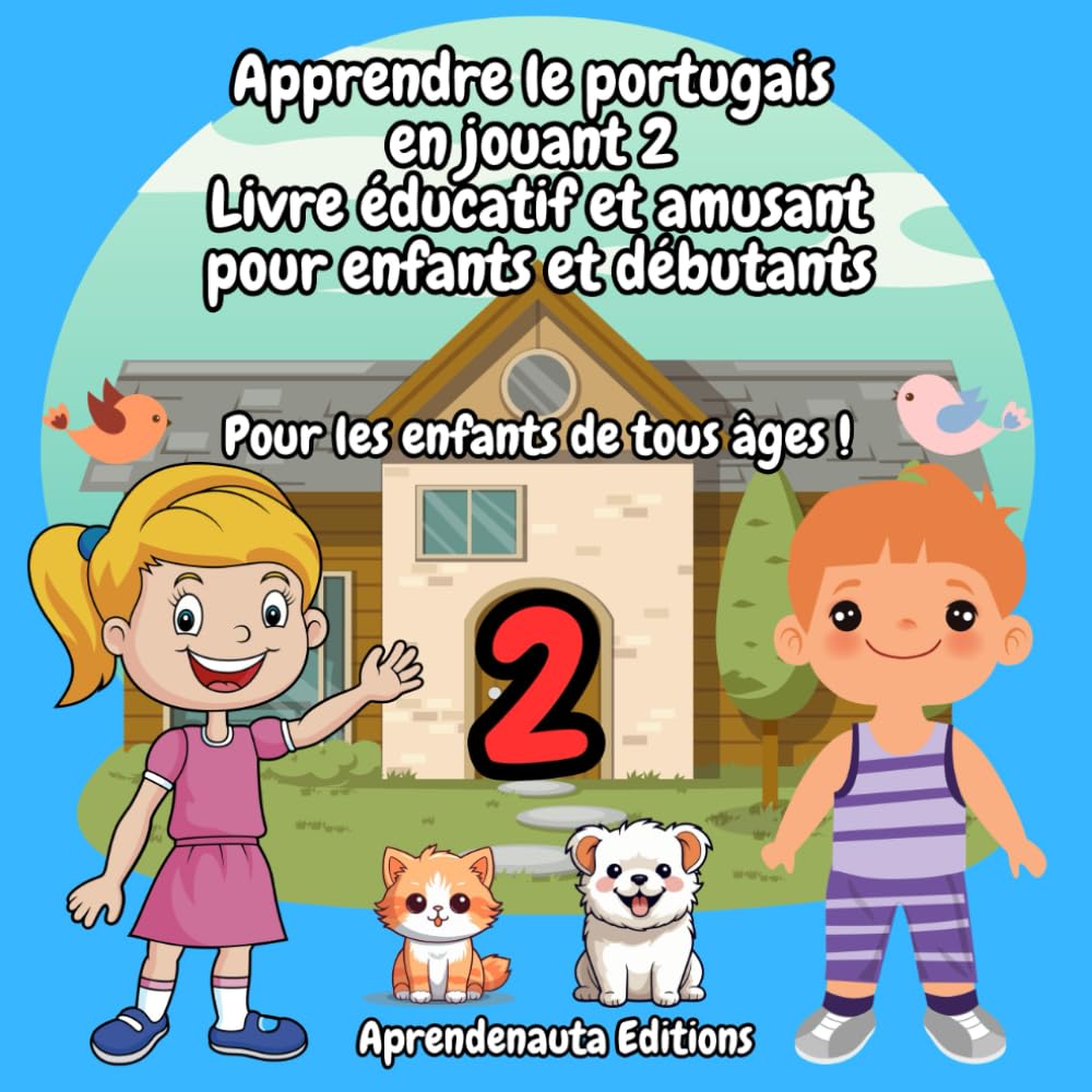 Apprendre le portugais en jouant 2 Livre éducatif et amusant pour enfants et débutants: Pour les enfants de tous âges !