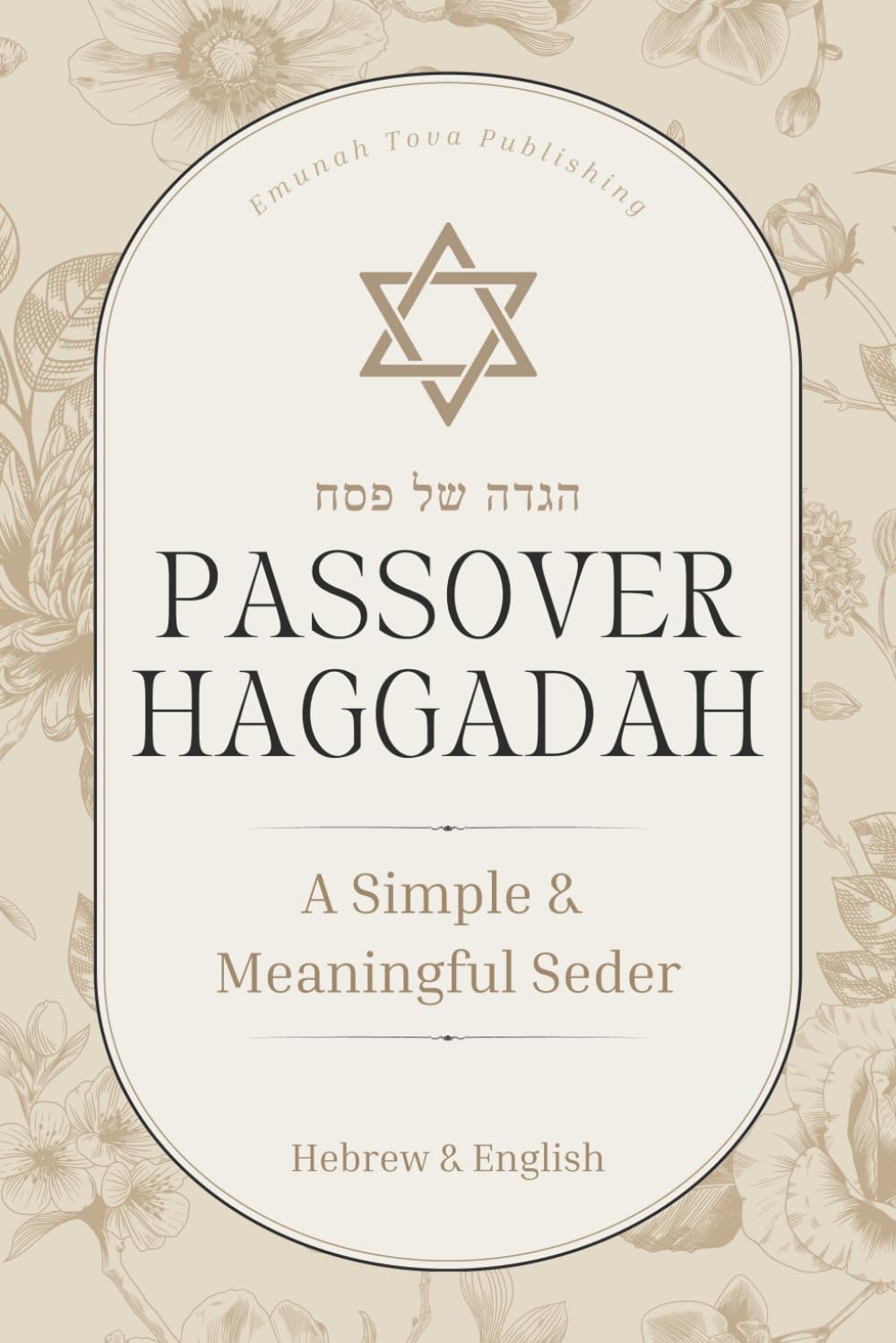 Passover Haggadah: A Simple & Meaningful Seder in Hebrew and English