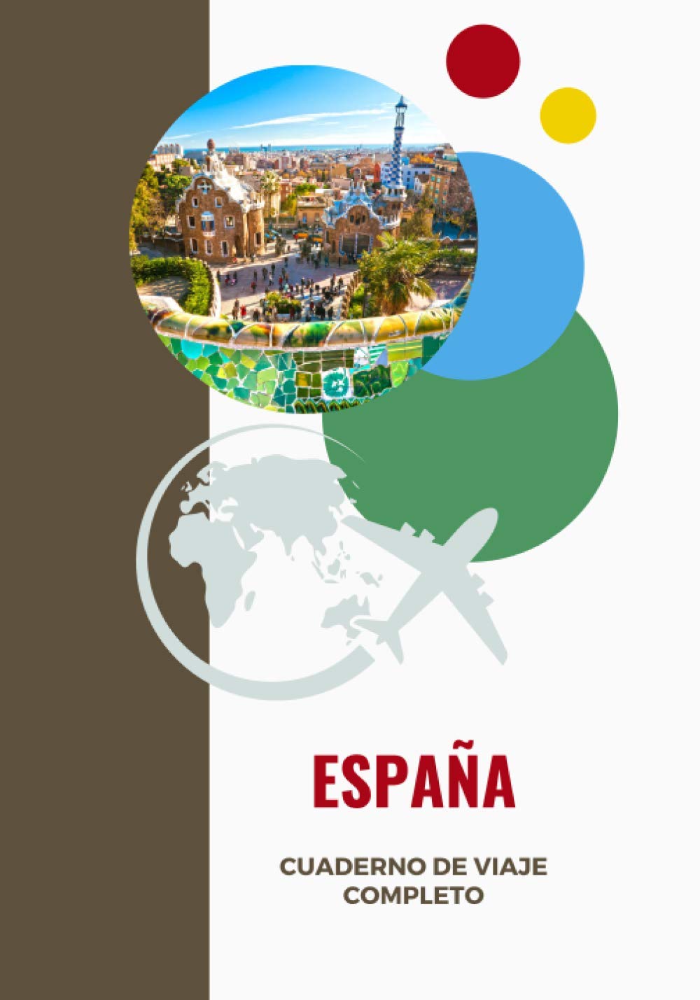 Cuaderno de viaje completo - ESPAÑA: Diario de Viaje, Cuaderno Temático, Cuaderno de Tapa Dura para Organizar y Recordar Tus Viajes | ESPAÑA | regalo ... de vacaciones por carretera para rellenar