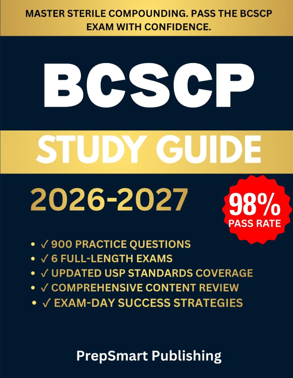 BCSCP Exam Study Guide: Complete Review with 900 Practice Questions, 6 Full-Length Exams, Detailed Rationales, and Proven Strategies for the Board ... Sterile Compounding Pharmacist Certification