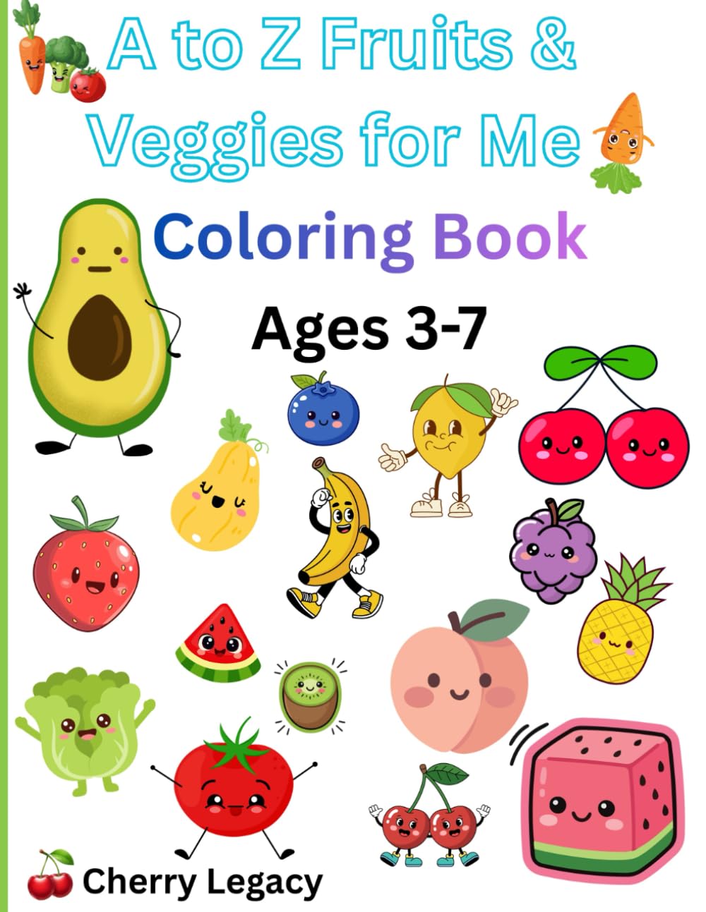 A TO Z Fruits & Veggies for Me!: COLORING BOOK
