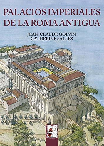 Palacios imperiales de la Roma Antigua (Ilustrados)