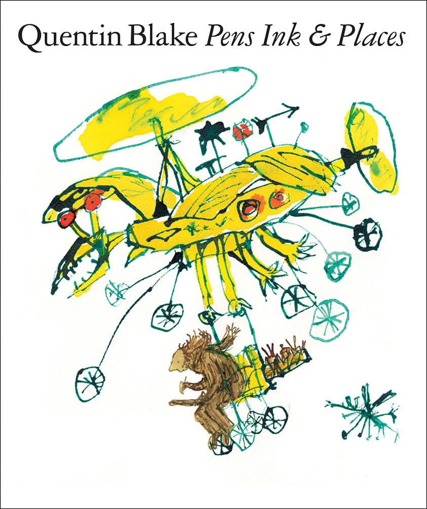 Pens Ink and Places by Sir Quentin Blake (Hardback Book)