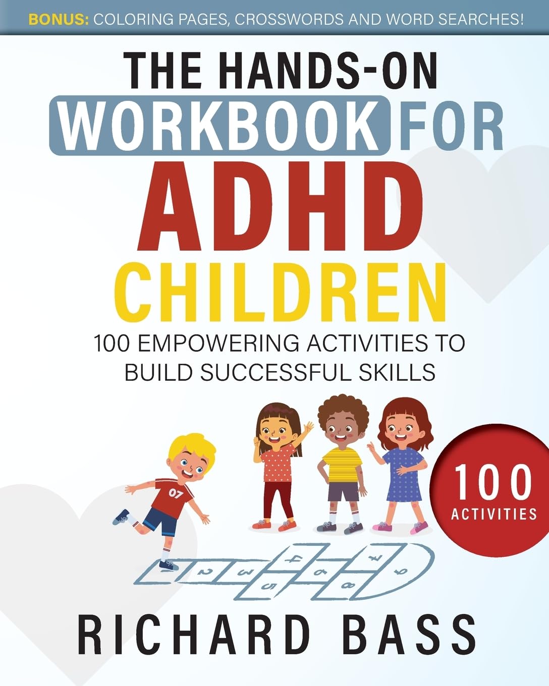 The Hands-On Workbook for ADHD Children: 100 Empowering Activities to Build Successful Skills (Successful Parenting)