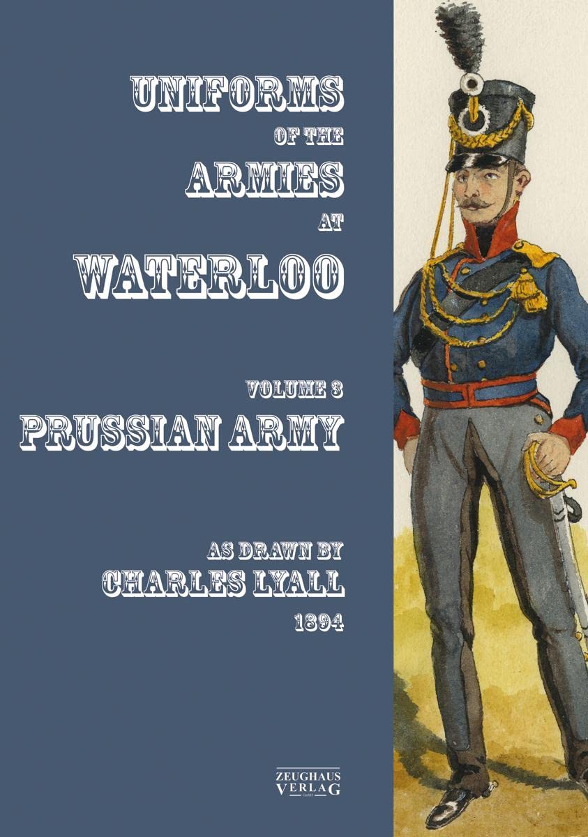 Uniforms of the Armies at Waterloo - 9783963600296