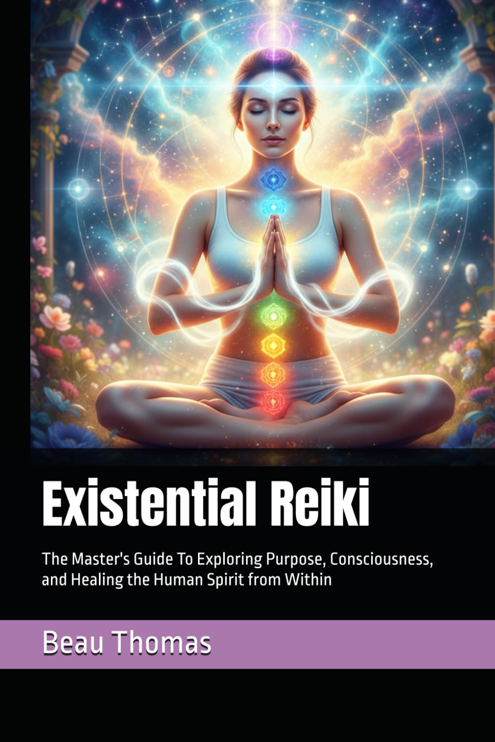 Existential Reiki: The Master's Guide To Exploring Purpose, Consciousness, and Healing the Human Spirit from Within