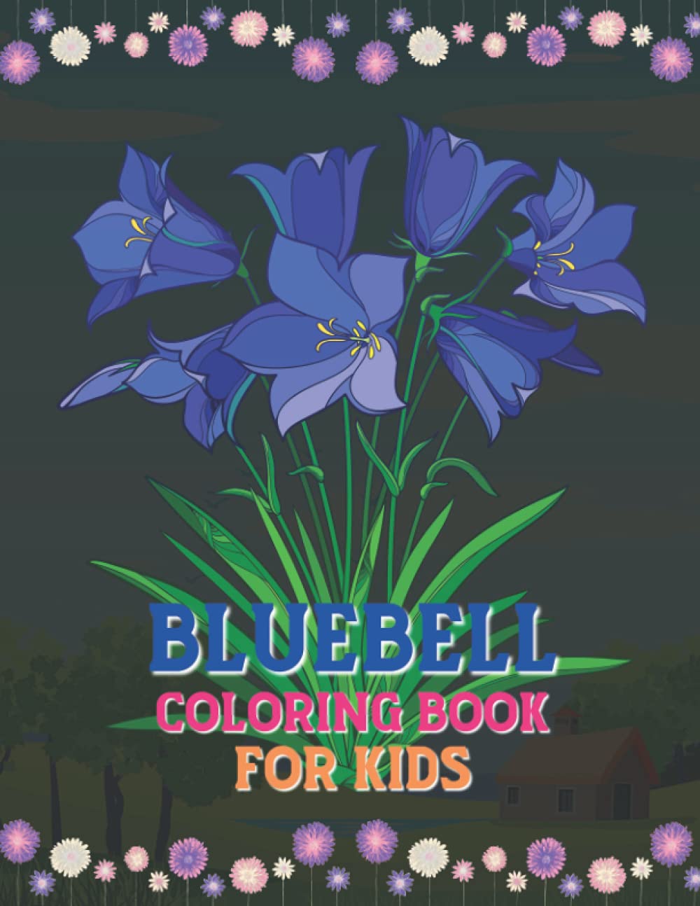 Bluebell Coloring Book Fun for Kids: Cute and Fun 29 Coloring Pages of Bluebell for Kids