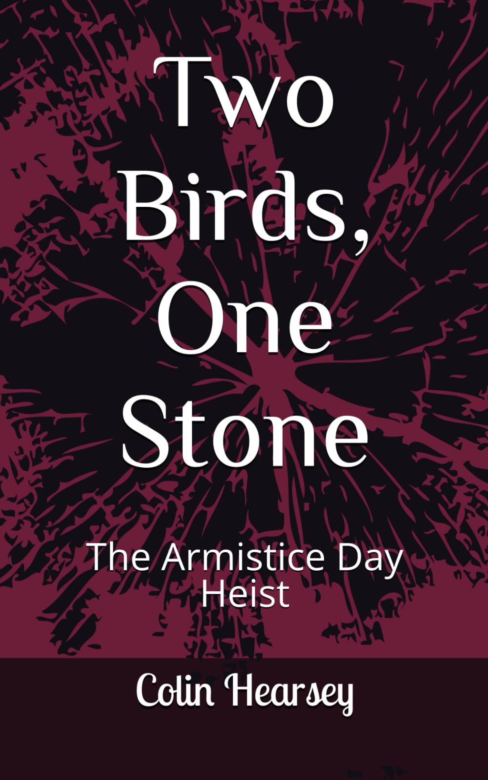 Two Birds, One Stone: The Armistice Day Heist