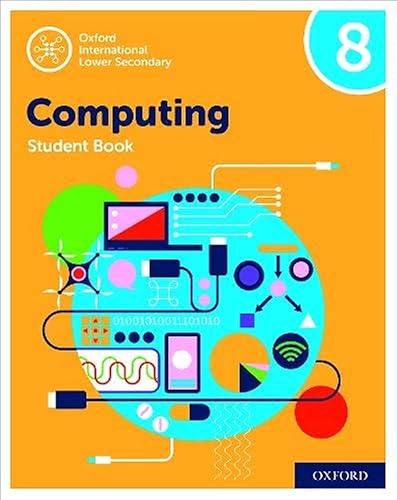 Oxford international lower secondary. Computing 8. Student's book. Per la Scuola media. Con espansione online