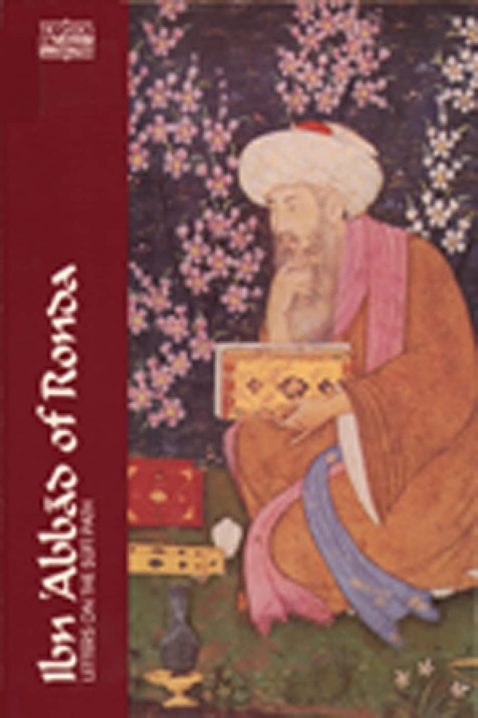 Ibn ‘Abbad of Ronda: Letters on the Sufi Path (Classics of Western Spirituality (Paperback))