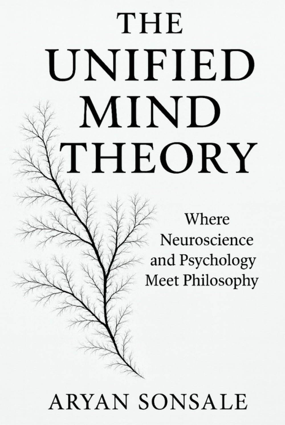 The Unified Mind Theory: A Journey Through the Architecture of the Human Mind