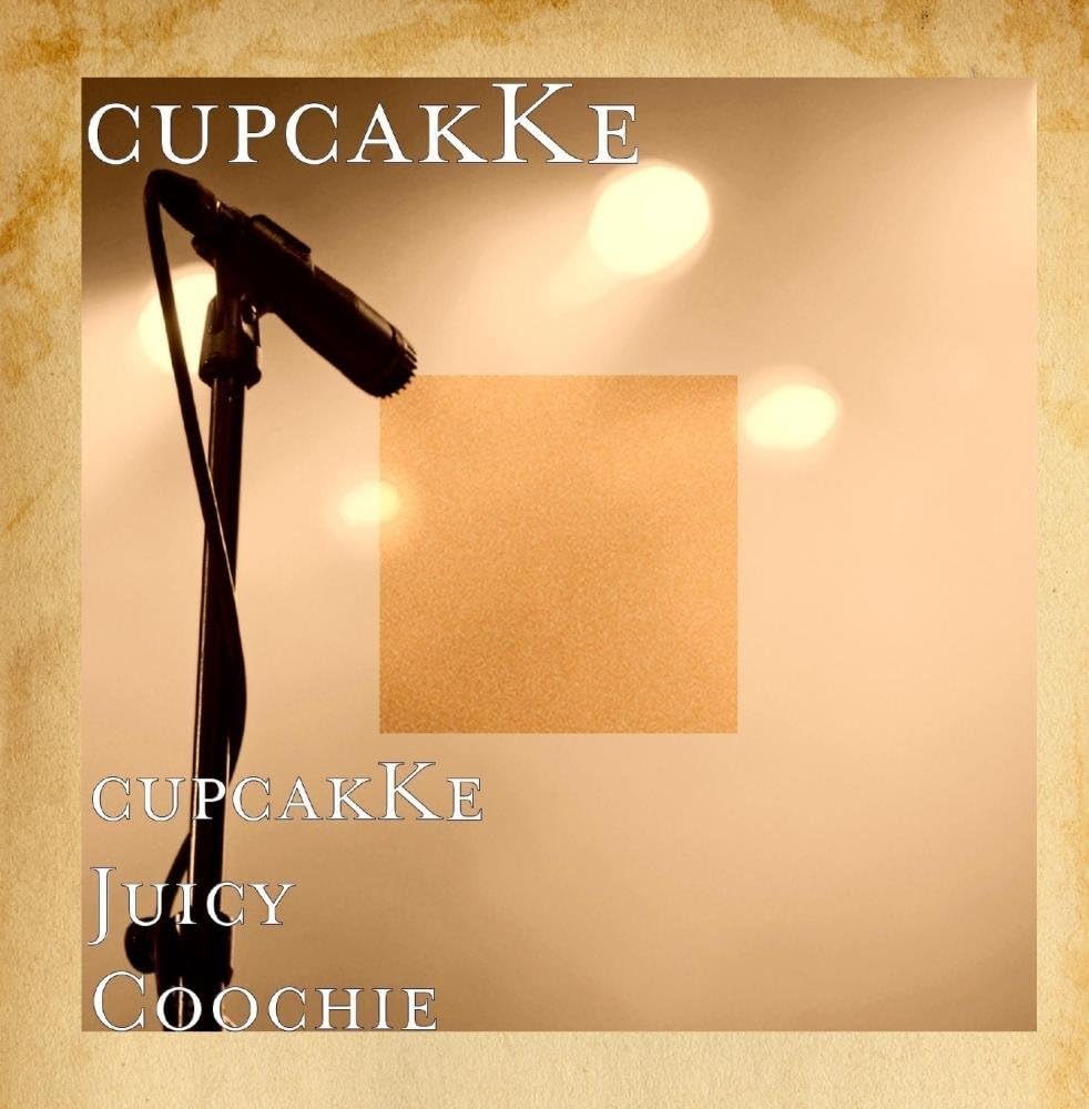 cupcakKe Juicy Coochie