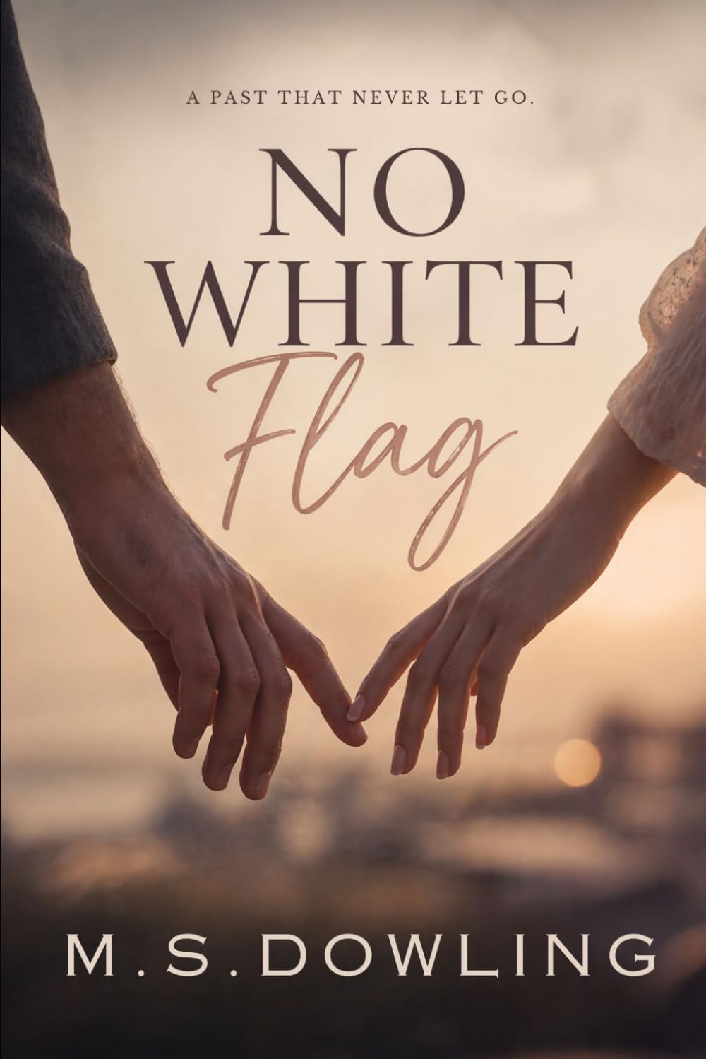 No White Flag: A Heartbreaking Story of Lost Love, Regret, and the Fight to Let Go