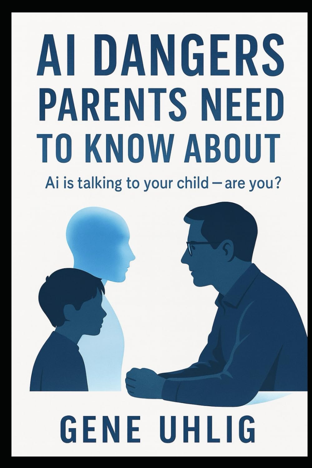 AI Dangers Parents Need to Know About: AI is talking to your child — are you? The Dangers of AI Psychosis