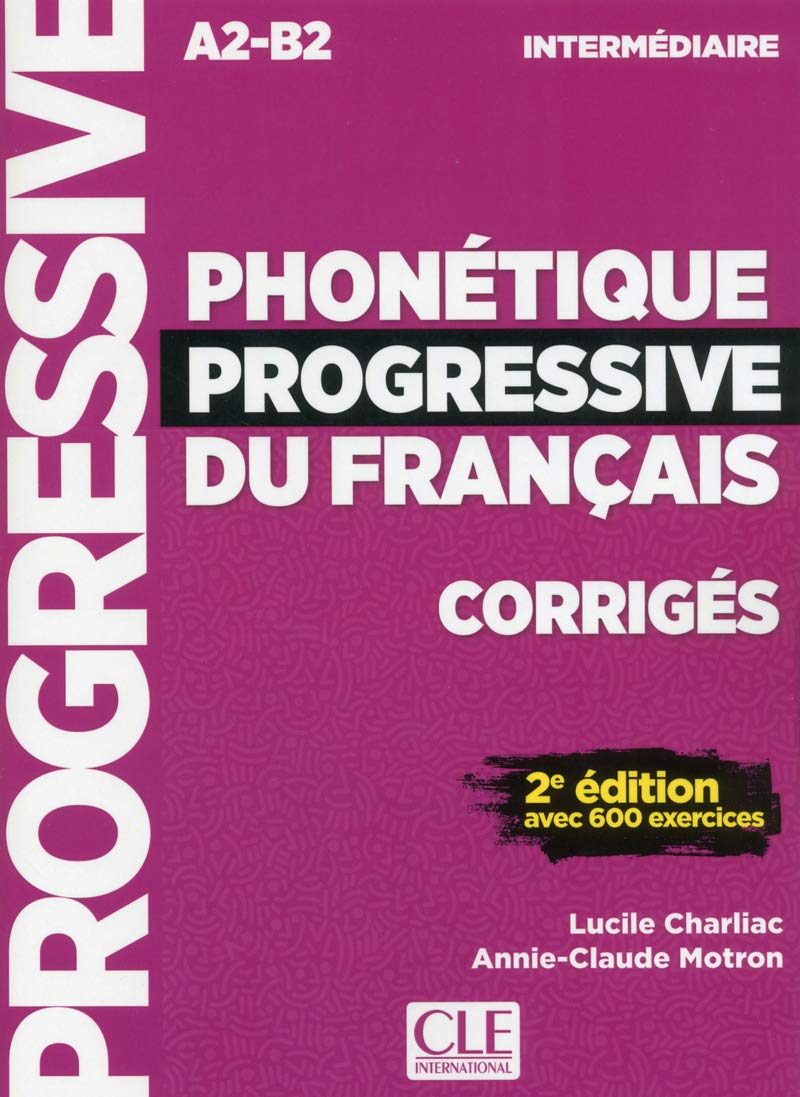 Phonétique progressive du français: Niveau intermédiaire (A2/B1) Corrigés: Corriges intermediaire A2