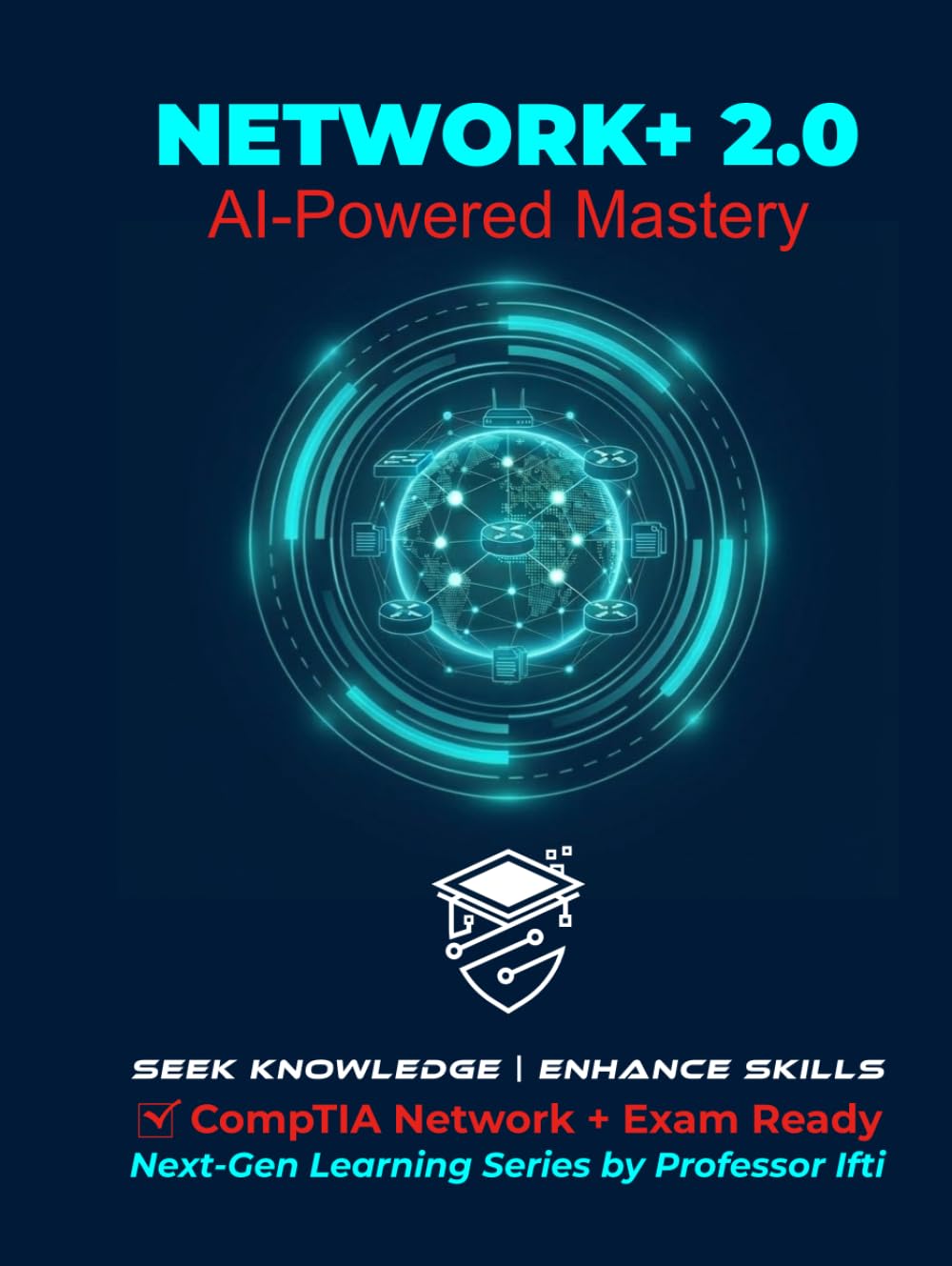 Network+ 2.0 | AI-Powered Mastery: CompTIA Network+ Exam Ready