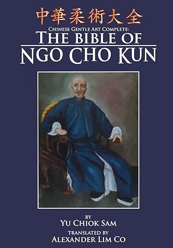 Chinese Gentle Art Complete: The Bible of Ngo Cho Kun