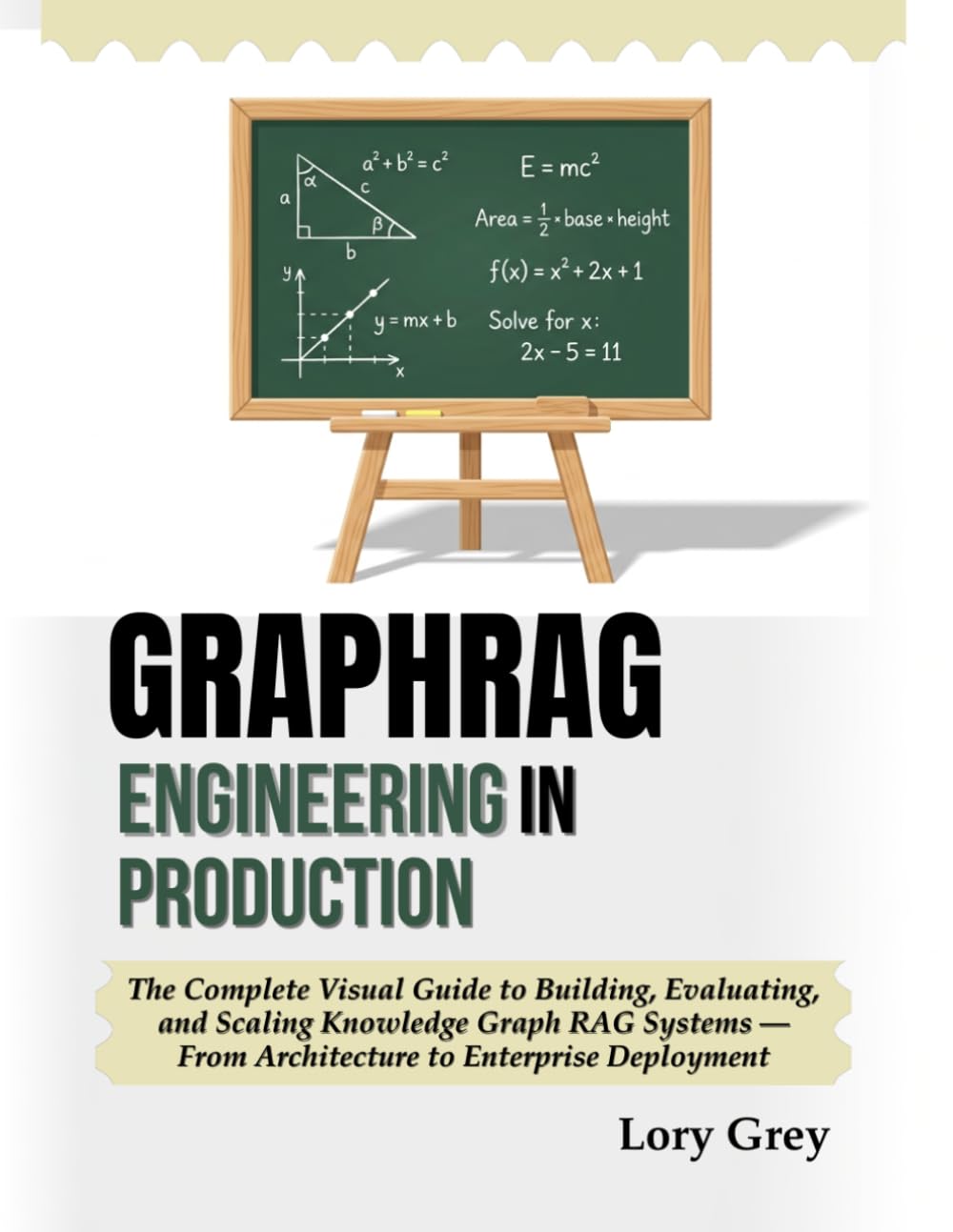 GraphRAG Engineering in Production: The Complete Visual Guide to Building, Evaluating, and Scaling Knowledge Graph RAG Systems — From Architecture to Enterprise Deployment