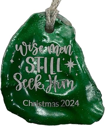 Handmade Christmas Ornament, Oyster Shell, Handpainted, Laser Engraved with Words Wise Men Still Seek Him, 2024 Christmas Green