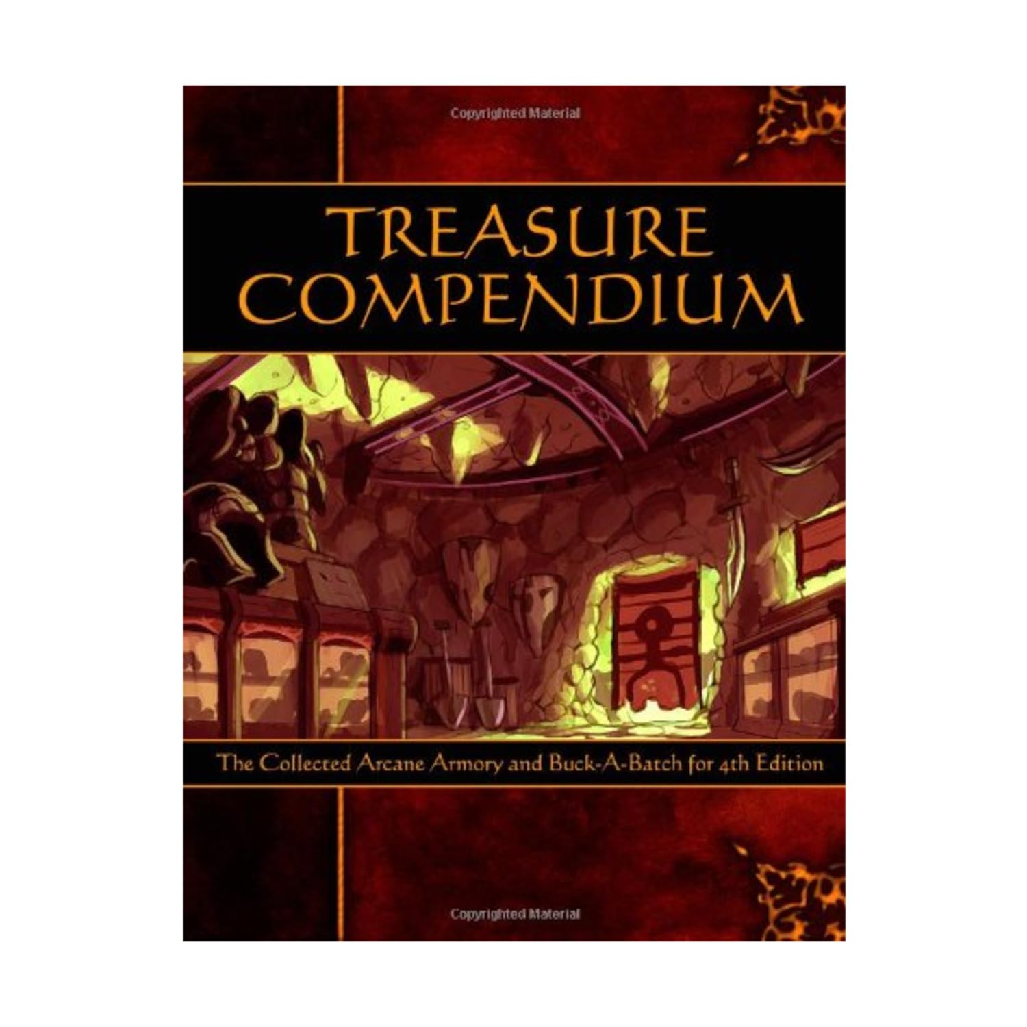 Treasure Compendium: The Collected Arcane Armory and Buck-A-Batch for 4th Edition